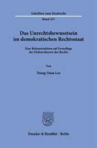 Das Unrechtsbewusstsein im demokratischen Rechtsstaat : Eine Rekonstruktion auf Grundlage der Diskurstheorie des Rechts. Dissertationsschrift (Schriften zum Strafrecht 437) （2024. 220 S. 233 mm）
