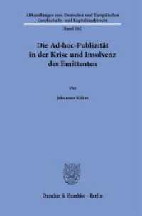 Die Ad-hoc-Publizität in der Krise und Insolvenz des Emittenten : Dissertationsschrift (Abhandlungen zum Deutschen und Europäischen Gesellschafts- und Kapitalmarktrecht 242) （2024. 225 S. 233 mm）