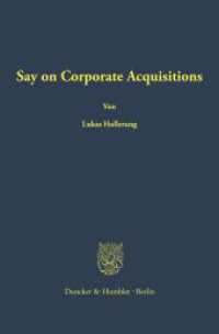 Say on Corporate Acquisitions : Dissertationsschrift (Abhandlungen zum Deutschen und Europäischen Gesellschafts- und Kapitalmarktrecht 259) （2025. 487 S. 233 mm）