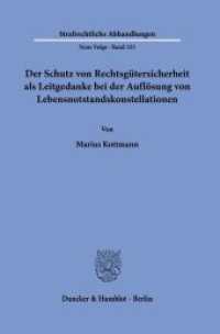 Der Schutz von Rechtsgütersicherheit als Leitgedanke bei der Auflösung von Lebensnotstandskonstellationen : Dissertationsschrift (Strafrechtliche Abhandlungen. Neue Folge 325) （2024. 452 S. 233 mm）