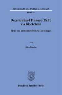 Decentralized Finance (DeFi) via Blockchain : Zivil- und aufsichtsrechtliche Grundlagen. Dissertationsschrift (Internetrecht und Digitale Gesellschaft 67) （2025. 509 S. 1 Tab., 23 Abb.; 509 S., 23 schw.-w. Abb., 1 schw.-w. Tab）