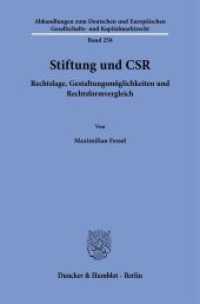 Stiftung und CSR : Rechtslage, Gestaltungsmöglichkeiten und Rechtsformvergleich. Dissertationsschrift (Abhandlungen zum Deutschen und Europäischen Gesellschafts- und Kapitalmarktrecht 258) （2025. 414 S. 233 mm）