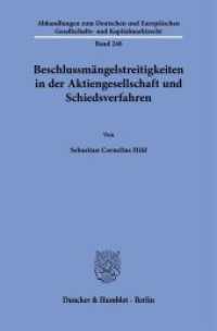 Beschlussmängelstreitigkeiten in der Aktiengesellschaft und Schiedsverfahren : Dissertationsschrift (Abhandlungen zum Deutschen und Europäischen Gesellschafts- und Kapitalmarktrecht 248) （2024. 369 S. 233 mm）
