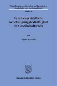Familiengerichtliche Genehmigungsbedürftigkeit im Gesellschaftsrecht : Dissertationsschrift (Abhandlungen zum Deutschen und Europäischen Gesellschafts- und Kapitalmarktrecht 254) （2024. 248 S. 233 mm）