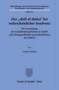 Der "shift of duties" bei wahrscheinlicher Insolvenz (Abhandlungen zum Deutschen und Europäischen Gesellschafts- und Kapitalmarktrecht 255) （2024. 384 S. 233 mm）