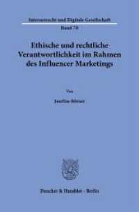 Ethische und rechtliche Verantwortlichkeit im Rahmen des Influencer Marketings : Dissertationsschrift (Internetrecht und Digitale Gesellschaft 70) （2025. 273 S. 233 mm）