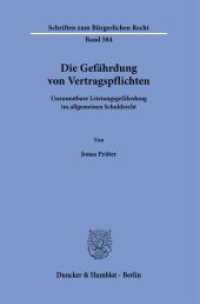 Die Gefährdung von Vertragspflichten : Unzumutbare Leistungsgefährdung im allgemeinen Schuldrecht. Dissertationsschrift (Schriften zum Bürgerlichen Recht 584) （2024. 316 S. 233 mm）