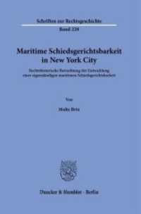 Maritime Schiedsgerichtsbarkeit in New York City : Rechtshistorische Betrachtung der Entwicklung einer eigenständigen maritimen Schiedsgerichtsbarkeit. Dissertationsschrift (Schriften zur Rechtsgeschichte 228) （2025. 223 S. 233 mm）
