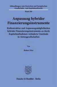 Anpassung hybrider Finanzierungsinstrumente (Abhandlungen zum Deutschen und Europäischen Gesellschafts- und Kapitalmarktrecht 280) （2025. 213 S. 233 mm）