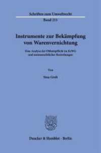 Instrumente zur Bekämpfung von Warenvernichtung : Eine Analyse der Obhutspflicht im KrWG und unionsrechtlicher Bestrebungen. Dissertationsschrift (Schriften zum Umweltrecht 211) （2025. 350 S. 233 mm）