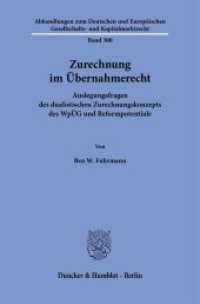 Zurechnung im &Uuml;bernahmerecht : Auslegungsfragen des dualistischen Zurechnungskonzepts des Wp&Uuml;G und Reformpotentiale (Abhandlungen zum Deutschen und Europ&auml;ischen Gesellschafts- und Kapitalmarktrecht)