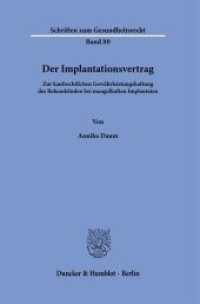 Der Implantationsvertrag : Zur kaufrechtlichen Gewährleistungshaftung des Behandelnden bei mangelhaften Implantaten. Dissertationsschrift (Schriften zum Gesundheitsrecht 80) （2025. 515 S. 233 mm）