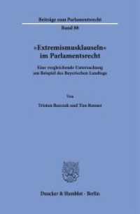 "Extremismusklauseln" im Parlamentsrecht : Eine vergleichende Untersuchung am Beispiel des Bayerischen Landtags (Beiträge zum Parlamentsrecht 88) （2025. 201 S. 5 Abb.; 201 S., 5 schw.-w. Abb. 233 mm）