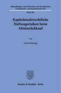 Kapitalmarktrechtliche Haftungsrisiken beim Aktienrückkauf : Dissertationsschrift (Abhandlungen zum Deutschen und Europäischen Gesellschafts- und Kapitalmarktrecht 261) （2025. 450 S. 233 mm）