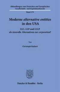 Moderne 'alternative entities' in den USA : LLC, LLP und LLLP als sinnvolle Alternativen zur 'corporation'?. Dissertationsschrift (Abhandlungen zum Deutschen und Europäischen Gesellschafts- und Kapitalmarktrecht 279) （2025. 488 S. 233 mm）