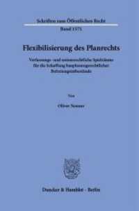 Flexibilisierung des Planrechts : Verfassungs- und unionsrechtliche Spielräume für die Schaffung bauplanungsrechtlicher Befreiungstatbestände. Dissertationsschrift (Schriften zum Öffentlichen Recht 1571) （2025. 249 S. 233 mm）