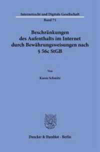 Beschränkungen des Aufenthalts im Internet durch Bewährungsweisungen nach   56c StGB : Dissertationsschrift (Internetrecht und Digitale Gesellschaft 71) （2025. 264 S. 233 mm）