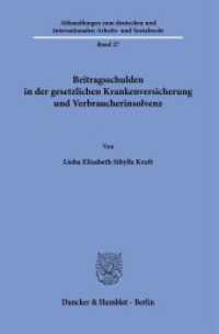 Beitragsschulden in der gesetzlichen Krankenversicherung und Verbraucherinsolvenz : Dissertationsschrift (Abhandlungen zum deutschen und internationalen Arbeits- und Sozialrecht 27) （2025. 385 S. 233 mm）