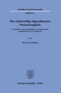 Der unfreiwillig abgeschlossene Prozessvergleich : Zum Schutz vor gerichtsseitigem "unangemessenem Vergleichsdruck" im Zivilprozess. Dissertationsschrift (Schriften zum Prozessrecht 312) （2025. 214 S. 233 mm）