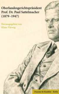 Oberlandesgerichtspräsident Prof. Dr. Paul Sattelmacher (1879-1947) : Seine persönlichen Aufzeichnungen mit einer Würdigung von Heiner Lück （2025. VIII, 224 S. Frontispiz; 9 Abb.; VIII, 224 S., 9 schw.-w. Abb. 2）