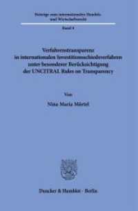 Verfahrenstransparenz in internationalen Investitionsschiedsverfahren unter besonderer Berücksichtigung der UNCITRAL Rul : Dissertationsschrift (Beiträge zum internationalen Handels- und Wirtschaftsrecht 4) （2025. 297 S. 233 mm）