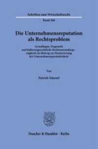 Die Unternehmensreputation als Rechtsproblem (Schriften zum Wirtschaftsrecht 368) （2025. 434 S. 1 Tab.; 434 S., 1 schw.-w. Tab. 233 mm）