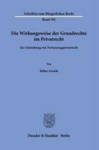 Die Wirkungsweise der Grundrechte im Privatrecht : Zur Entstehung von Verfassungsprivatrecht. Dissertationsschrift (Schriften zum Bürgerlichen Recht 592) （2025. 218 S. 233 mm）