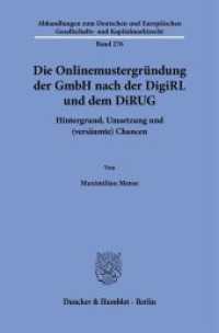 Die Onlinemustergründung der GmbH nach der DigiRL und dem DiRUG : Hintergrund, Umsetzung und (versäumte) Chancen. Dissertationsschrift (Abhandlungen zum Deutschen und Europäischen Gesellschafts- und Kapitalmarktrecht 276) （2025. 294 S. 233 mm）