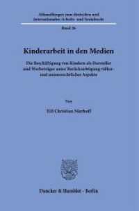 Kinderarbeit in den Medien (Abhandlungen zum deutschen und internationalen Arbeits- und Sozialrecht 26) （2025. 275 S. 233 mm）
