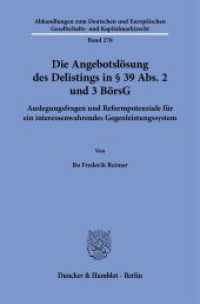 Die Angebotslösung des Delistings in   39 Abs. 2 und 3 BörsG (Abhandlungen zum Deutschen und Europäischen Gesellschafts- und Kapitalmarktrecht 270) （2025. 390 S. 233 mm）