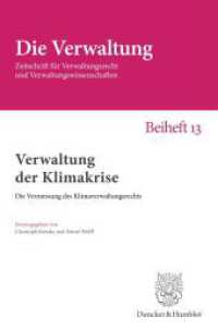 Verwaltung der Klimakrise : Die Vermessung des Klimaverwaltungsrechts (Die Verwaltung. Beihefte 13) （2025. 165 S. 4 Abb.; 165 S., 4 schw.-w. Abb. 233 mm）