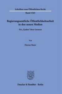 Regierungsamtliche Öffentlichkeitsarbeit in den neuen Medien : Ein "Update" ihrer Grenzen. Dissertationsschrift (Schriften zum Öffentlichen Recht 1565) （2025. 406 S. 233 mm）