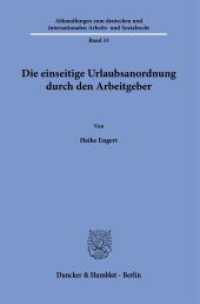 Die einseitige Urlaubsanordnung durch den Arbeitgeber : Dissertationsschrift (Abhandlungen zum deutschen und internationalen Arbeits- und Sozialrecht 33) （2025. 108 S. 233 mm）