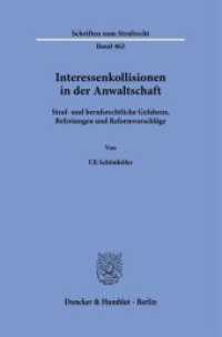 Interessenkollisionen in der Anwaltschaft : Straf- und berufsrechtliche Gefahren, Befreiungen und Reformvorschl&auml;ge (Schriften zum Strafrecht)