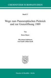 Wege zum Paneurop&auml;ischen Picknick und zur Grenz&ouml;ffnung 1989 (Chemnitzer Europastudien (CES))