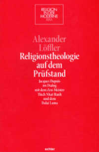Religionstheologie auf dem Pr&uuml;fstand : Jacques Dupuis im Dialog mit dem Zen-Meister Thich Nhat Hanh und dem Dalai Lama. Diss. (Religion in der Moderne 21) （2010. 298 S. 23.3 cm）
