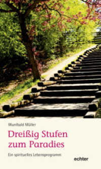 Dreißig Stufen zum Paradies : Ein spirituelles Lebensprogramm （2010. 136 S. 20 cm）