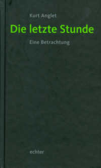 Die letzte Stunde : Eine Betrachtung （2010. 181 S. 20.5 cm）