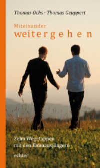 Miteinander weitergehen : Zehn Wegetappen mit den Emmausj&uuml;ngern （2. Aufl. 2011. 110 S. m. Noten. 20 cm）