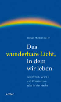 Das wunderbare Licht, in dem wir leben : Gleichheit, W&uuml;rde und Priestertum aller in der Kirche （3., &uuml;berarb. Aufl. 2015. 166 S. 20 cm）