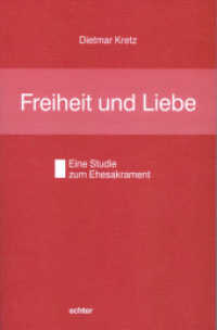 Freiheit und Liebe : Eine Studie zum Ehesakrament （1., Auflage. 2011. 350 S. 23.3 cm）