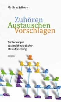 Zuhören Austauschen Vorschlagen : Entdeckungen pastoraltheologischer Milieuforschung （2012. 266 S. m. Abb. 22,5 cm）