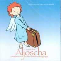 Aljoscha, 1 Audio-CD : Geschichten von Gottes kleinem Lieblingsengel, Lesung. 74 Min. （2012. 125 x 142 cm）