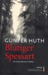 Blutiger Spessart : Ein Simon Kerner Thriller (Mainfranken Krimi) （4. Aufl. 2016. 271 S. 21 cm）