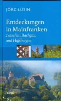 Entdeckungen in Mainfranken : zwischen Bachgau und Haßberg (Entdeckungen in Mainfranken Bd.1) （1., Auflage. 2013. 135 S. mit zahlreichen Farb- und Schwarzweißa）
