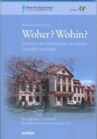 Woher? Wohin? : Chancen der Katholischen Universität Eichstätt-Ingolstadt. Beiträge zum Symposium des Alfons-Fleischmann-Vereins 2012 （1. Aufl. 2012. 117 S. 26 cm）