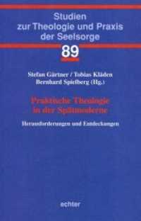 Praktische Theologie in der Spätmoderne : Herausforderungen und Entdeckungen (Studien zur Theologie und Praxis der Seelsorge 89) （1. Aufl. 2014. 332 S. 23.3 cm）