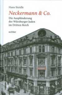 Neckermann & Co. : Die Ausplünderung der Würzburger Juden im Dritten Reich （2014. 264 S. s/w-Abbildungen. 24 cm）