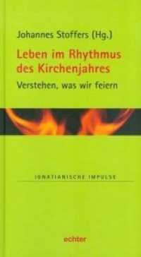 Leben im Rhythmus des Kirchenjahres : Verstehen, was wir feiern (Ignatianische Impulse 66) （2014. 104 S. 19 cm）