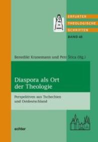 Diaspora als Ort der Theologie : Perspektiven aus Tschechien und Ostdeutschland (Erfurter Theologische Schriften 48) （2016. 208 S. 21 cm）
